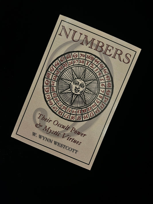 Numbers: Their Occult Power & Mystic Virtues - W.Wynn Westcott