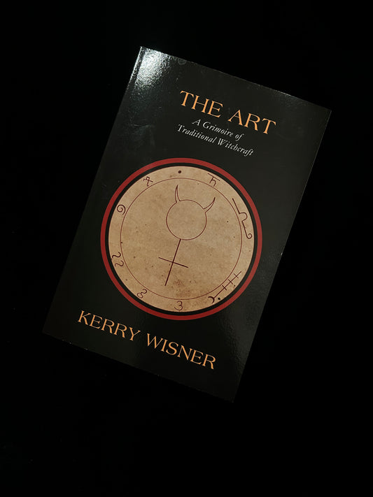The Art: a Grimoire of Traditional Witchcraft - Kerry Wisner