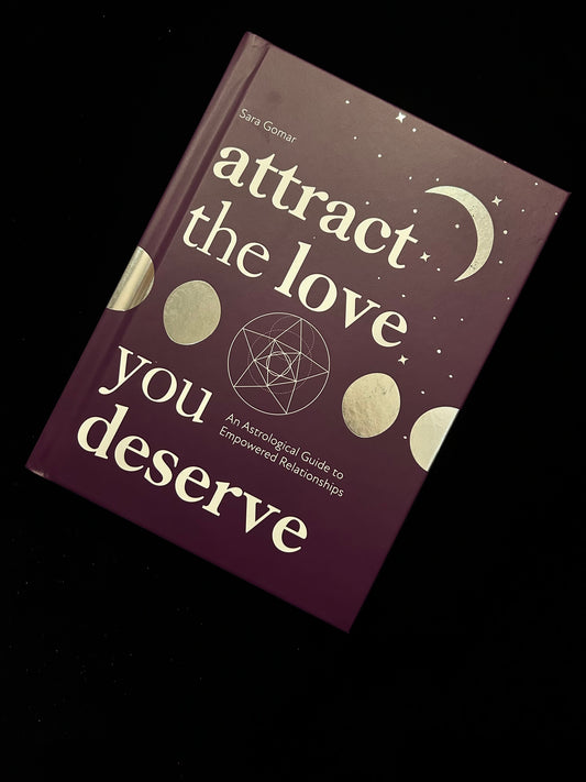 Attract the Love You Deserve - Sara Gomar