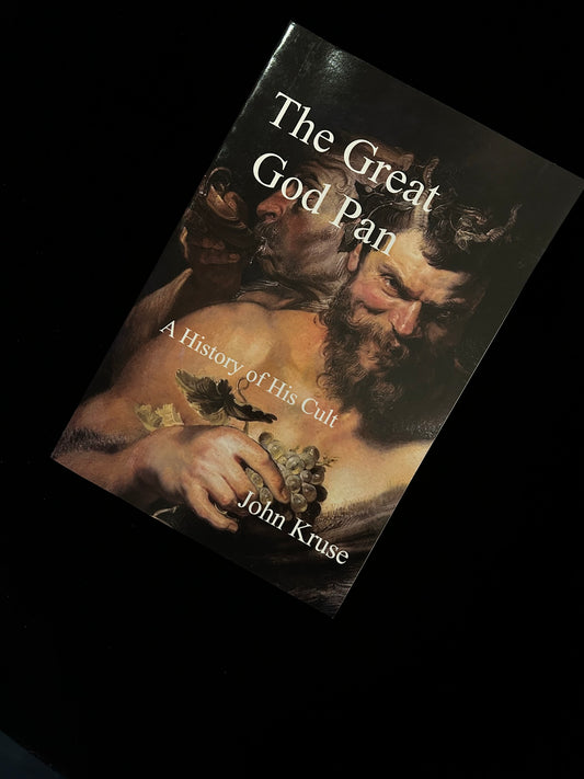 The Great God Pan: A History of his Cult - John Kruse