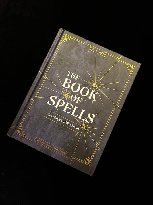 The Book of Spells: the Magick of Witchcraft - Jamie Della