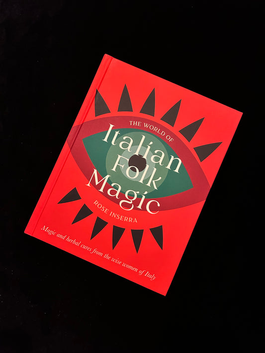 The World of Italian Folk Magic - Rose Inserra